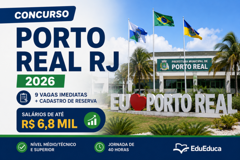 Concurso Porto Real RJ 2026 com 9 vagas, cadastro de reserva e salários de até R$ 6,8 mil